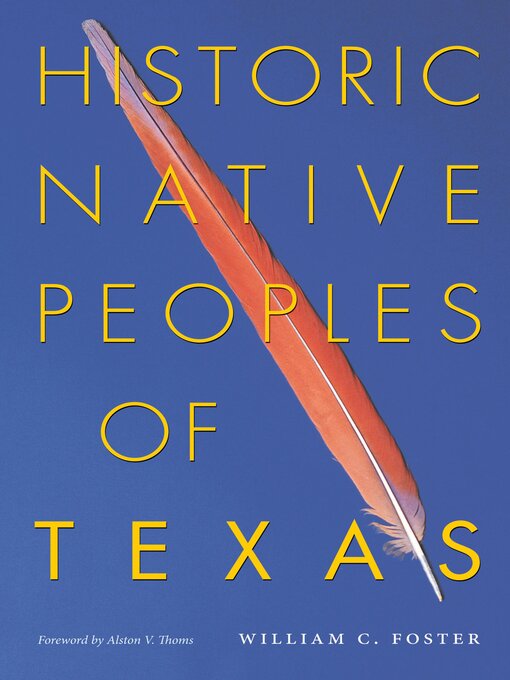 Title details for Historic Native Peoples of Texas by William C. Foster - Wait list